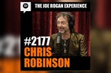 Recap/Discussion: JRE #2177 Chris Robinson