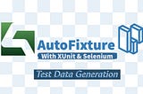 Generate Test Data for tests using AutoFixture