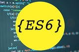 Top 10 JavaScript ES6 methods you should know in 2021 |