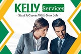 KELLY Service — Start a Career Today