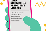Data Science — 5 Predictive Models