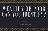 Your Money Might Tell People Whether Your Wealthy Or Poor …