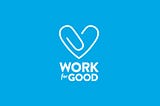 Work For Good — Donating With You