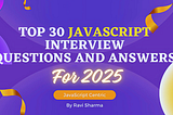 Top 30 JavaScript Interview Questions and Answers for 2025