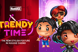 Introducing Trendy Time — the new stylish feature in Huuuge Casino