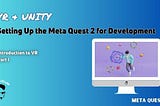 Setting Up the META Quest 2 for Development