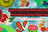 Improved Fruit Detection By Image Processing Using Deep Learning