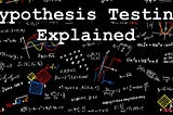 What is Hypothesis Testing ?