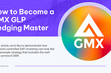 How to Become a GMX GLP Hedging Master (V2)