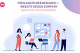 Freelancer Web Designer vs. Web Design Company