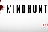 A la caza de pensamientos: reseña de Mindhunter