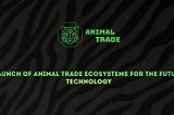 Launch of Animal Trade Ecosystems for the future technology