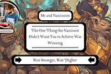 The One Thing the Narcissist Didn’t Want You to Achieve Was Winning