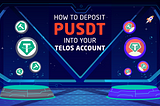How to deposit PUSDT into your Telos account