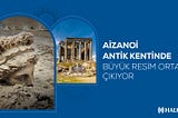 AİZANOİ ANTİK KENTİNDE BÜYÜK RESİM ORTAYA ÇIKIYOR