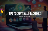 Tips to create backlinks