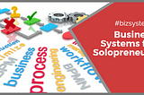 Guide to Implementing Business Systems for Solopreneurs