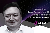 Barry James Joins GECA: Data Pioneer & Regulatory Architect