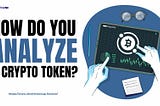 How do you analyze a crypto token?
