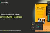 Demystifying Headless — A Brand New Video Series