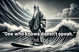 The four layers of the “One who knows doesn’t speak” quote of the Tao Te Ching