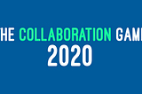 The Collaboration Game 2020