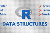 Learning Data Science with R: Data Structures
