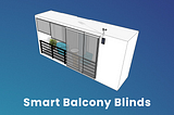 Blinds with Brains: Keeping Your Balcony Cool and Dry!😎
