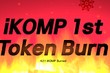 IKOMP Completes 1st Token Burn