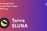 Convergence Finance Offers $LUNA Private-Sale Tokens to the Public