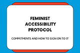 Against a light blue background, text reads “Inclusive Generation Equality Collective.” There follows a text box with the words “Feminist Accessibility Protocol: Commitments and how to sign on to it.” Below is the name of the author Cristina Dueñas Díaz-Tendero.
