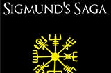 Sigmund’s Saga (Tales from the Volsunga Saga, Book 1)