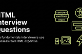 10 Essential HTML Interview Questions Every Developer Should Master — overview of the most common HTML topics asked in front-end interviews including semantic elements, accessibility, forms, responsive images, and performance.