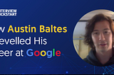 Interview Kickstart Review: How Austin Baltes Uplevelled His Career at Google