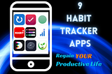 I Want to Regain My Productive Life. I Tested 9 Habit Tracker Apps to Find the Best One
