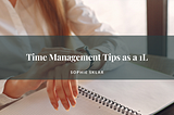 Time Management Tips as a 1L