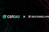 CSP DAO Project Review: SecondLive