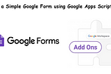 Build a Simple Google Form Add-on using Google Apps Script