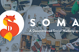 [BOUNTY][ICO] SOMA — децентрализованная социальная платформа для торговли