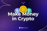 Different types of DeFi strategies and ways to make money in crypto