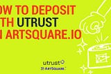 How to deposit with Utrust on ArtSquare.io