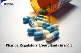 Top Benefits of Partnering with Pharma Regulatory Consultants in India