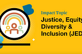 B Corp Impact Topic: Justice, Equity, Diversity, and Inclusion (JEDI)