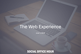 The Web Experience — June 1, 2015