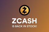 Zcash is Back in Stock! Current Daily ROI is about 0.5%!