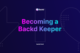 Becoming a Backd Keeper