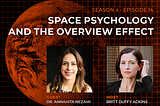 Space Psychology and the Overview Effect | Celestial Citizen Podcast