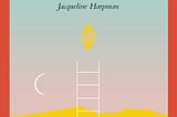 I Read Jacqueline Harpman’s ‘I Who Have Never Known Men’.