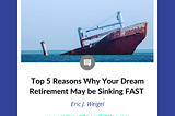 Top 5 Reasons Why Your Dream Retirement May Be Sinking FAST