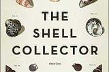 I Read Anthony Doerr’s ‘The Shell Collector’.